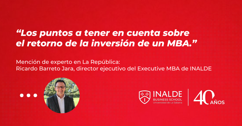 Ricardo Barreto analiza el retorno de inversión de los MBA internacionales